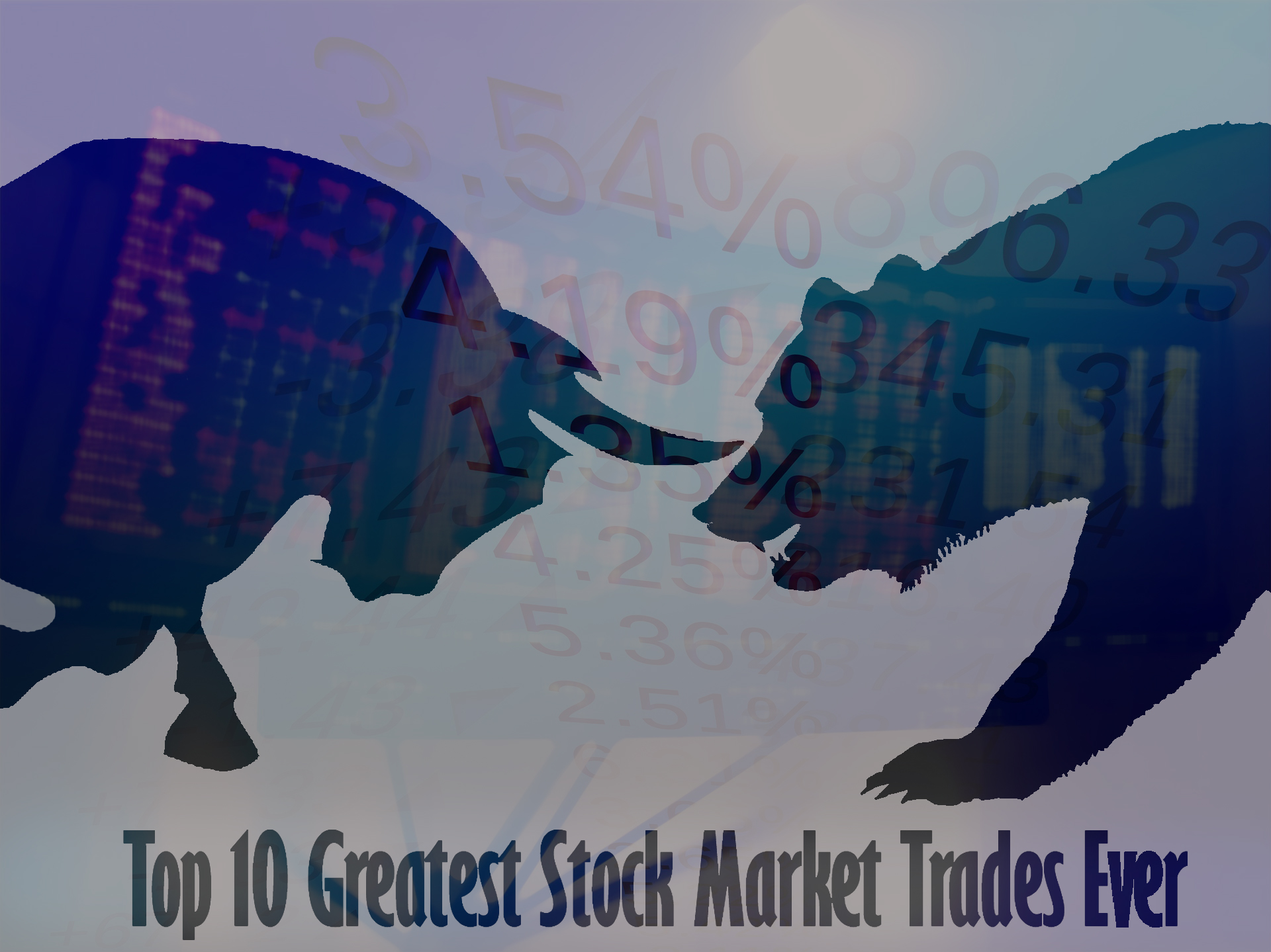 Top 10 Greatest Stock Market Trades Ever