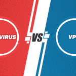 VPNs vs. Antivirus: What’s Better for Financial Security?