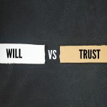 Trusts vs. Wills: Which Is Right for Your Family?