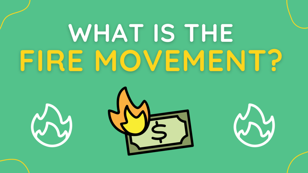 Graphic showing the words "What is the FIRE Movement?" with a flame icon and a dollar symbol, representing financial independence and early retirement.