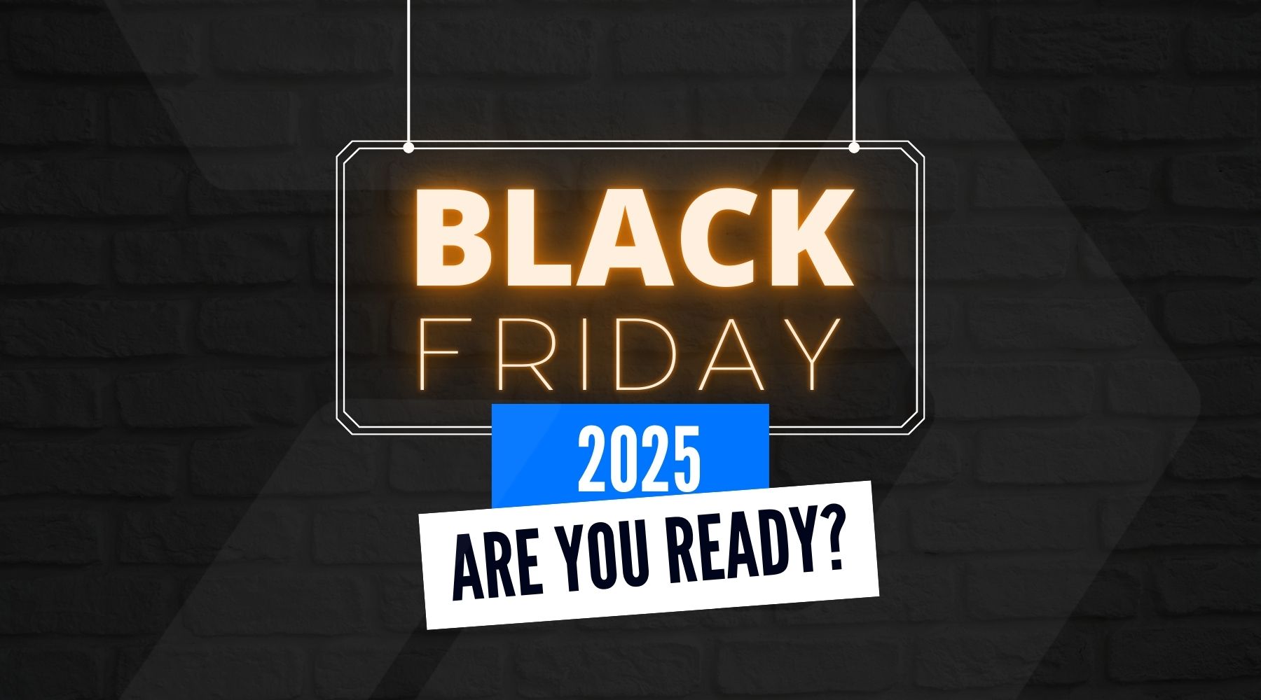 A bright neon sign glowing with the words “Black Friday 2025 – Are You Ready?” symbolizing the upcoming shopping event and the urgency to prepare for deals.