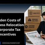 How Business Relocation Incentives and Corporate Tax Incentives Can Save Your Company Millions